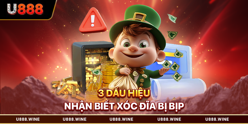 3 dấu hiệu nhận biết xóc đĩa bị bịp